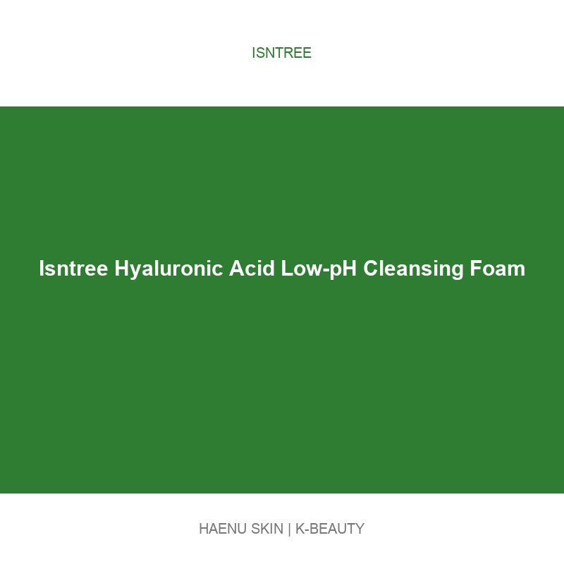 Isntree Hyaluronic Acid Low-pH Cleansing Foam